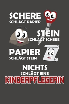 Schere Schlägt Papier - Stein schlägt Schere - Papier schlägt Stein - Nichts schlägt eine Kinderpflegerin: Wochenplaner - ohne festes Datum für ein ganzes Jahr (German Edition)