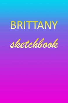 Paperback Brittany: Sketchbook - Blank Imaginative Sketch Book Paper - Pink Blue Gold Custom Letter B Personalized Cover - Teach & Practic Book