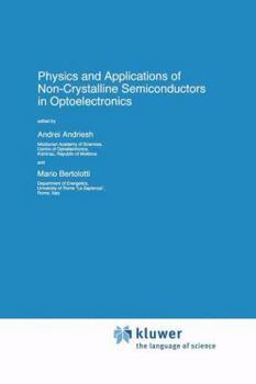 Paperback Physics and Applications of Non-Crystalline Semiconductors in Optoelectronics Book