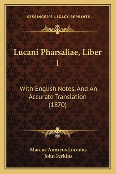 Paperback Lucani Pharsaliae, Liber I: With English Notes, And An Accurate Translation (1870) Book