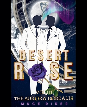 Desert Rose- The Aurora Borealis (1,2,3)