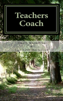Paperback Teachers Coach: helping teachers teach and get through the day with less stress and build upon existing talents Book