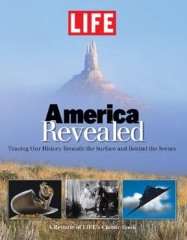 Hardcover LIFE America Revealed: Tracing Our History Beneath the Surface and Behind the Scenes Book