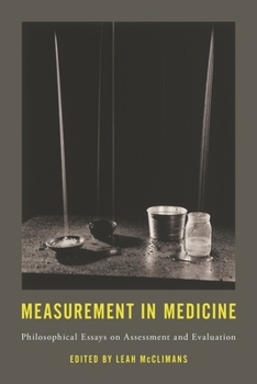 Hardcover Measurement in Medicine: Philosophical Essays on Assessment and Evaluation Book