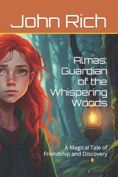 Paperback Almas: Guardian of the Whispering Woods: A Magical Tale of Friendship and Discovery Book