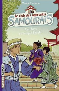 Paperback Le club des apprentis samouraïs, Tome 02: Combats au temple Shaolin [French] Book