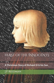 FEAST OF THE INNOCENTS: A Christmas Story of Richard III & his Son - Book  of the Wars of the Roses Short Story