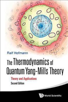 Paperback Thermodynamics of Quantum Yang-Mills Theory, The: Theory and Applications (Second Edition) Book