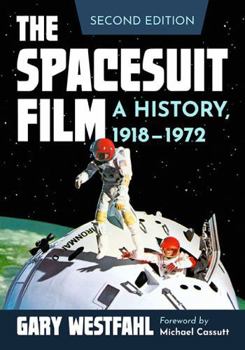 Paperback The Spacesuit Film: A History, 1918-1972, 2d ed. Book