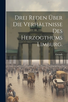 Paperback Drei Reden über die Verhältnisse des Herzogthums Limburg. [German] Book