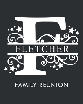 Paperback Fletcher Family Reunion: Personalized Last Name Monogram Letter F Family Reunion Guest Book, Sign In Book (Family Reunion Keepsakes) Book