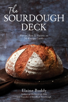 Misc. The Sourdough Deck: 50 Recipes for Simple, Delicious, and Beautiful Bread Book