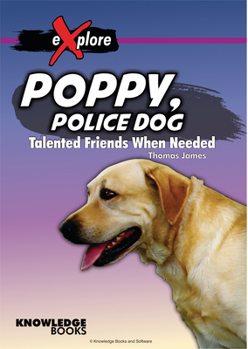 Paperback Poppy, Police Dog: Talented Friends When Needed Book