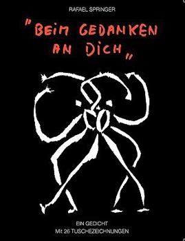 Paperback Beim Gedanken an Dich: Ein Gedicht mit 26 Tuschezeichnungen [German] Book
