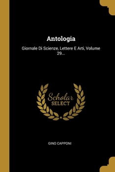 Paperback Antologia: Giornale Di Scienze, Lettere E Arti, Volume 29... [Italian] Book