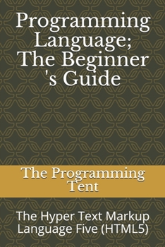 Paperback Programming Language; The Beginner 's Guide: The Hyper Text Markup Language Five (HTML5) Book