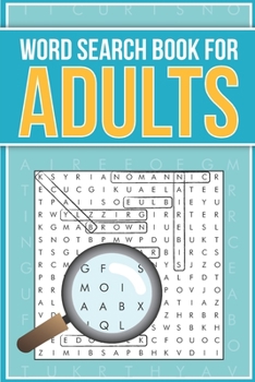 Word Search Book for Adults: 100 fantastic and fun themed word search puzzles