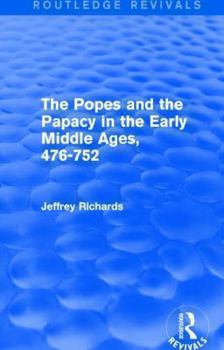 Paperback The Popes and the Papacy in the Early Middle Ages (Routledge Revivals): 476-752 Book