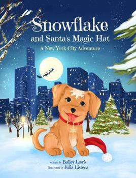 Snowflake and Santa's Magic Hat: A New York City Adventure