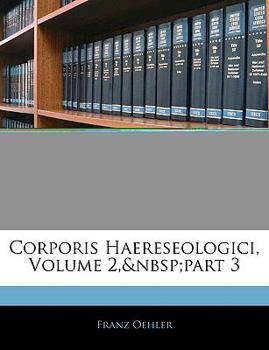 Paperback Corporis Haereseologici, Volume 2, part 3 [Latin] Book