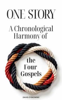 Paperback ONE STORY: A Chronological Harmony of the Four Gospels Book