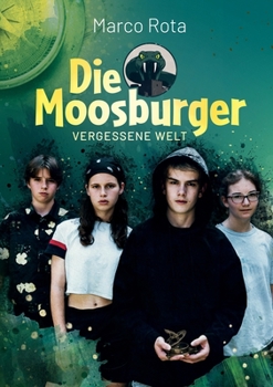 Paperback Die Moosburger: Vergessene Welt [German] Book