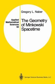 Paperback The Geometry of Minkowski Spacetime: An Introduction to the Mathematics of the Special Theory of Relativity Book