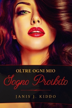 Paperback Oltre Ogni Mio Sogno Proibito: Racconti di Sesso e Amore [Italian] Book