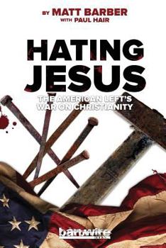 Paperback Hating Jesus: The American Left's War on Christianity Book