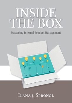 Paperback Inside the Box: Mastering Internal Product Management Book