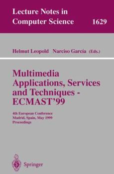 Paperback Multimedia Applications, Services and Techniques - Ecmast'99: 4th European Conference, Madrid, Spain, May 26-28, 1999, Proceedings Book