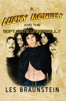 Paperback A Lucky Monkey and the Soft White Underbelly (The Lucky Monkey Stories) Book