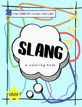 Paperback Slang Coloring Book - Volume 1: 31 Unique Coloring Pages: from Boujee to Mood to Woke! Book