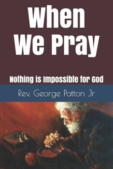 Paperback When we Pray: Nothing is Impossible for God Book
