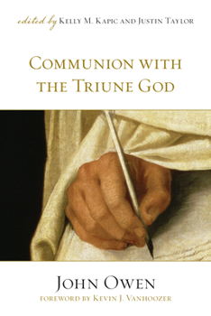 Of Communion with God the Father, Son and Holy Ghost - Book #2 of the Works of John Owen