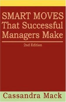 Paperback Smart Moves That Successful Managers Make: 2nd Edition Book