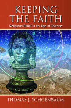 Paperback Keeping the Faith: Religious Belief in an Age of Science Book