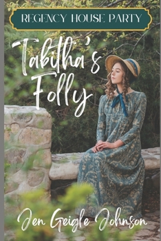 Paperback Tabitha's Folly: Regency House Party: Somerstone Book