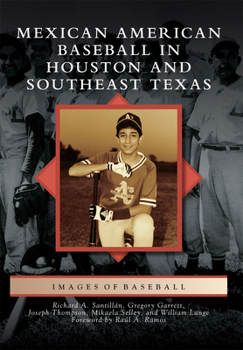 Paperback Mexican American Baseball in Houston and Southeast Texas Book