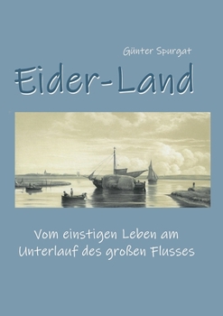 Paperback Eider-Land: Vom einstigen Leben am Unterlauf des großen Flusses [German] Book