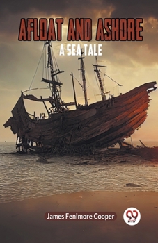 Paperback Afloat and Ashore A Sea Tale Book