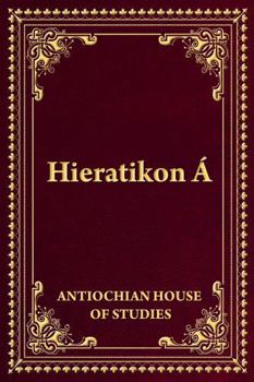 Paperback Hieratikon Á: The Divine Liturgy of St John Chrysostom with Complete Services and Appendices Book