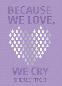 Hardcover Because We Love, We Cry Book