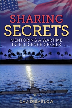 Paperback Sharing Secrets: Mentoring a Wartime Intelligence Officer Book