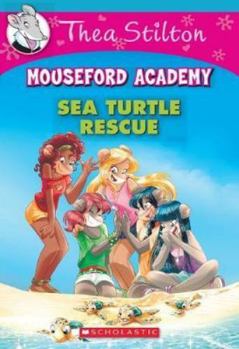 Paperback Sea Turtle Rescue (Thea Stilton Mouseford Academy 13) (Thea Mouseford Academy) Book
