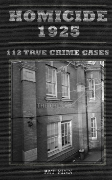 Paperback Homicide 1925: 112 UK True Crime Cases Book