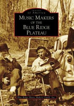 Music Makers of the Blue Ridge Plateau (Images of America: Virginia) - Book  of the Images of America: Virginia