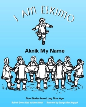 Paperback I Am Eskimo: Aknik My Name Book