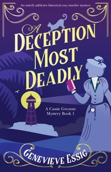 A Deception Most Deadly - Book #1 of the Cassie Gwynne