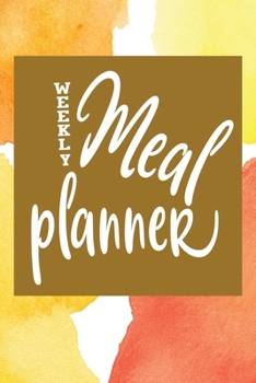 Weekly Meal Planner: Easy 52 Week Menu Planner Prep with Grocery List